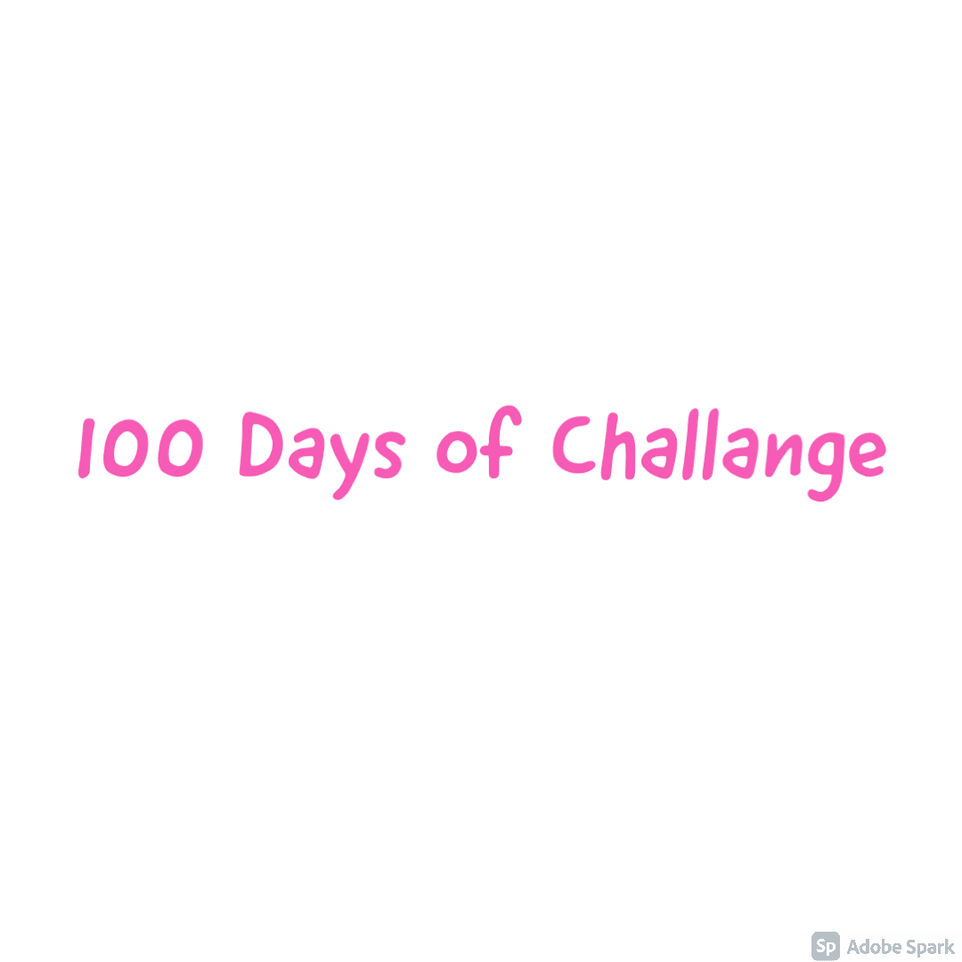 100 Days of Challenge